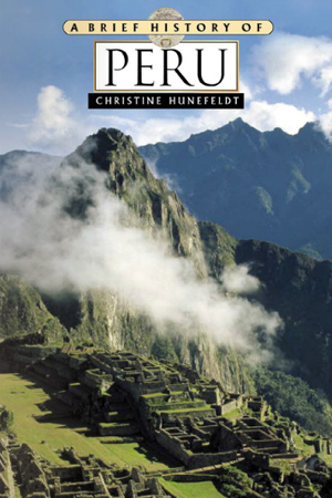 Images in 'A Brief History of Peru', by Christine Hunefeldt. ISBN 0-08160-4918-1, 2004.